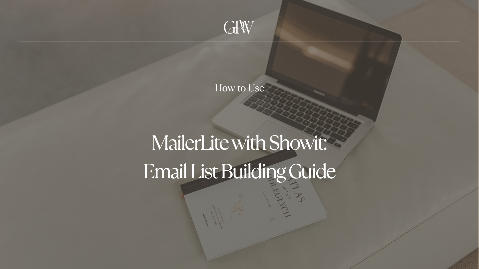 How to Use MailerLite with Showit: Complete Email List Building Guide