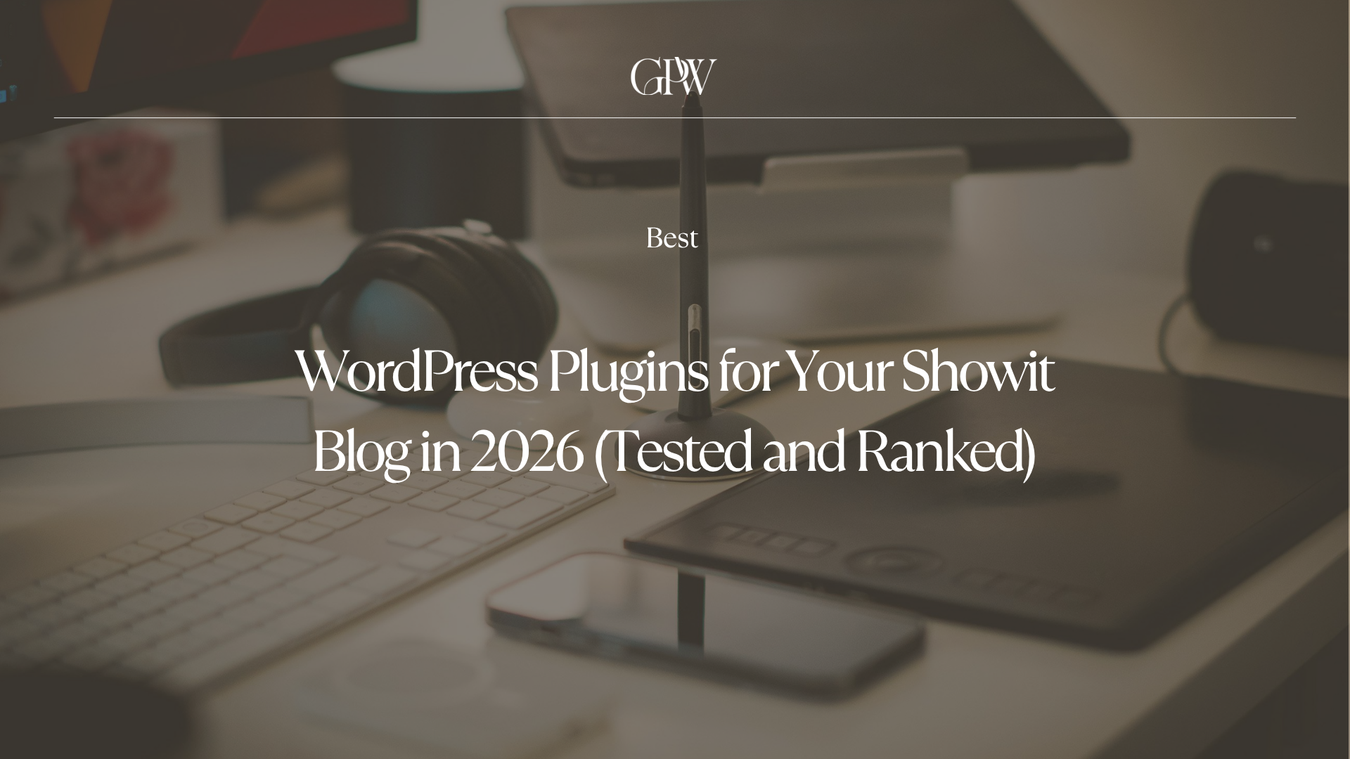 Meta Title: Best WordPress Plugins for Your Showit Blog in 2026 (Tested and Ranked) 