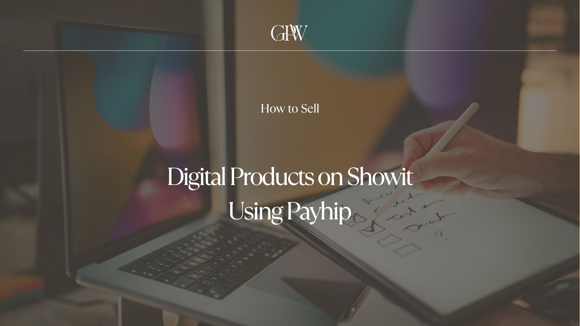 How to Sell Digital Products on Showit Using Payhip