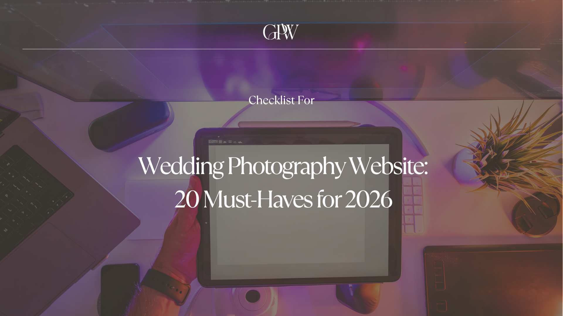 Wedding Photography Website Checklist: 20 Must-Haves for 2026
